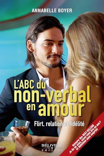 Beispielbild fr L'ABC du non-verbal en amour - Flirt, relation et fidlit zum Verkauf von Gallix