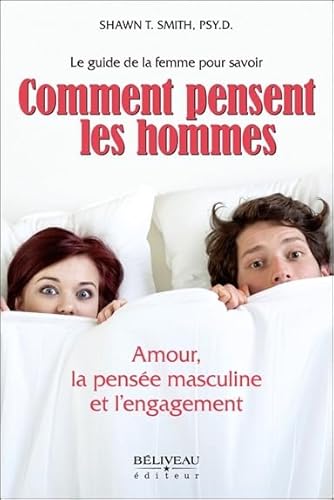 Beispielbild fr Comment pensent les hommes - Amour, la pense masculine et l'engagement zum Verkauf von medimops