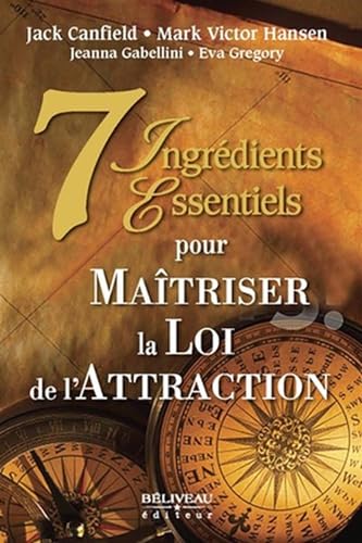 9782890927780: 7 ingrdients essentiels pour maitriser la loi de l'attraction