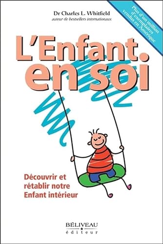 Stock image for L'Enfant en soi - Dcouvrir et rtablir notre Enfant intrieur for sale by pompon