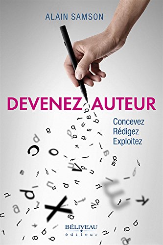 Beispielbild fr Devenez auteur - Concevez - Rdigez - Exploitez zum Verkauf von medimops