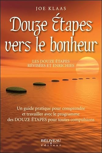 Stock image for Douze tapes Vers Le Bonheur : Douze tapes Rvises Et Enrichies : Un Guide Pratique Pour Comprendr for sale by RECYCLIVRE