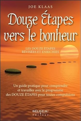 Stock image for Douze tapes Vers Le Bonheur : Douze tapes Rvises Et Enrichies : Un Guide Pratique Pour Comprendr for sale by RECYCLIVRE