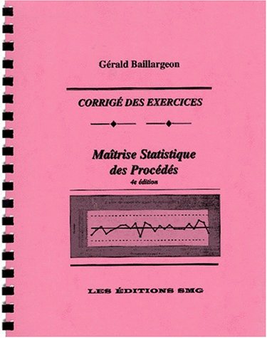 MaÃ®trise statistique des procÃ©dÃ©s: CorrigÃ© des exercices (9782890940697) by Baillargeon