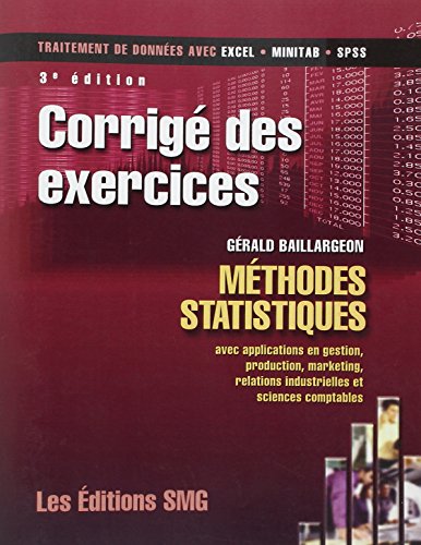 Corrige des Exercices Methodes Statistiques avec Applications en Gestion Production Marketing Relati (French Edition) (9782890941908) by BAILLARGEON GERALD