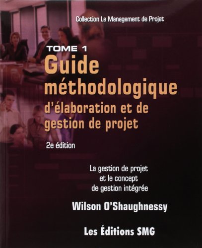 9782890941991: Guide mthodologique d'laboration et de gestion de projet: La gestion de projet et le concept de gestion intgre