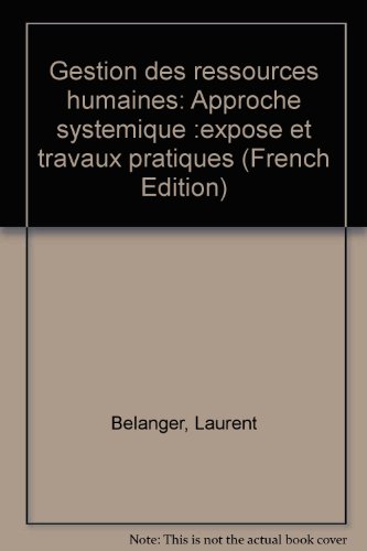 Stock image for Gestion des Ressources Humaines : Approche Systmique: Expos et Travaux Pratiques for sale by Better World Books