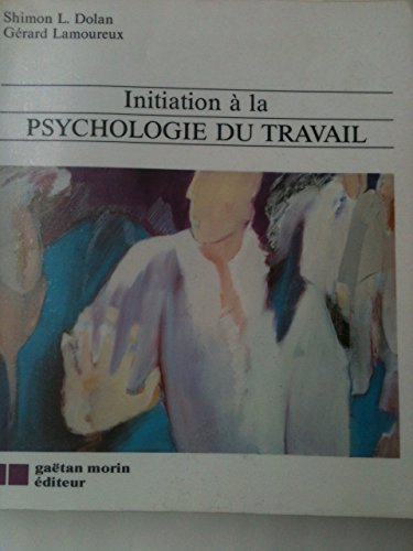 Beispielbild fr Initiation  la psychologie du travail zum Verkauf von Librairie Le Nord