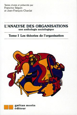 Beispielbild fr Analyse des organisations : une anthologie sociologique. Les thories de l' organisation, tome 1 zum Verkauf von Ammareal
