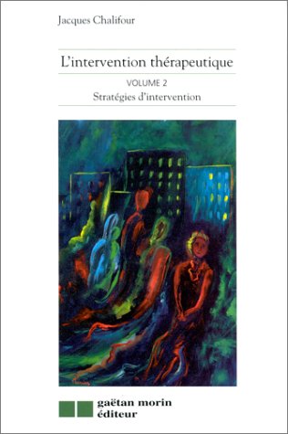 Beispielbild fr L'intervention thrapeutique : Volume 2 : Stratgies d'intervention zum Verkauf von Les mots en page