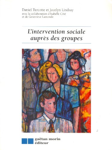 Stock image for L'intervention sociale aupres des groupes (GATAN MORIN DITEUR (QUEBEC)) for sale by Irish Booksellers