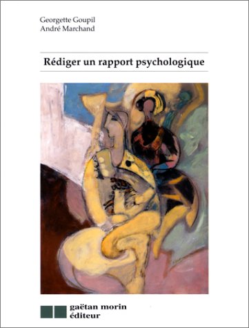 Stock image for REDIGER UN RAPPORT PSYCHOLOGIQUE for sale by Gallix