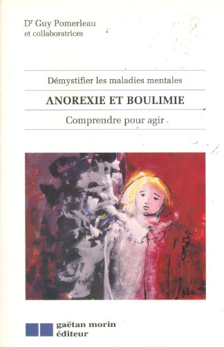 9782891057912: ANOREXIE ET BOULIMIE : COMPRENDRE POUR AGIR