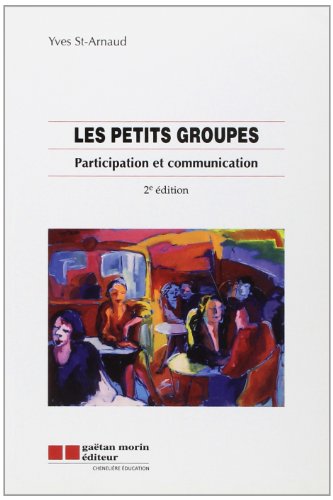 Beispielbild fr Petits Groupes : Participation et Communication zum Verkauf von Better World Books