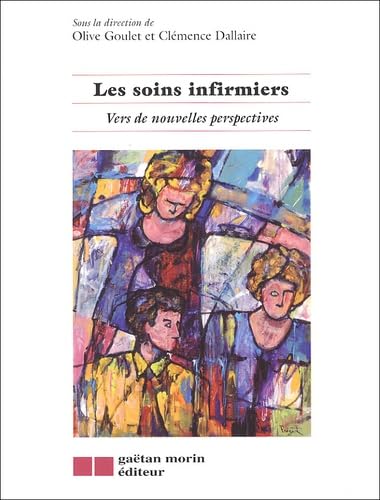 Stock image for Soins Infirmiers : Vers de Nouvelles Perspectives for sale by Better World Books