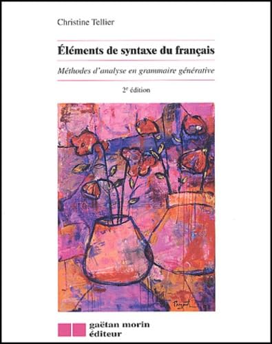 9782891058490: Elements de syntaxe du francais (2e ed): METHODES D'ANALYSE EN GRAMMAIRE GENERATIVE