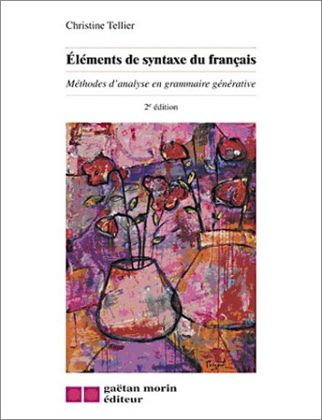 9782891058490: Elements de syntaxe du francais (2e ed): METHODES D'ANALYSE EN GRAMMAIRE GENERATIVE (GATAN MORIN DITEUR (QUEBEC))