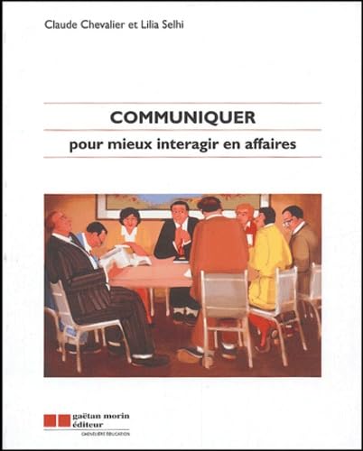 9782891058674: Communiquer pour mieux interagir en affaires