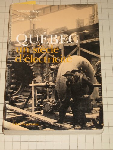 Québec, un siècle d'électricité