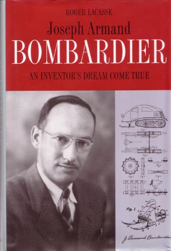Beispielbild fr Joseph Armand Bombardier - an Inventor's Dream Come True zum Verkauf von Willis Monie-Books, ABAA