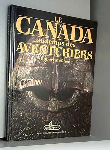 Beispielbild fr LE CANADA AU TEMPS DES AVENTURIERS zum Verkauf von Le-Livre