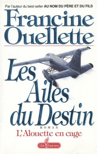 Beispielbild fr Les ailes du destin - L'Alouette en cage zum Verkauf von Librairie Le Nord