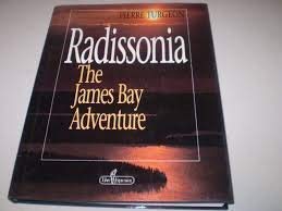 Stock image for Radissonia - The James Bay Adventure for sale by St Vincent de Paul of Lane County