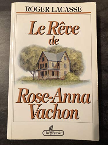 Beispielbild fr Reve de Rose-Anna Vachon : Roman zum Verkauf von Better World Books