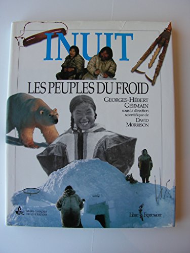 Stock image for Inuit - Les peuples du froid for sale by Irish Booksellers