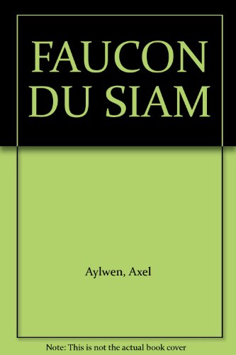 Stock image for Le faucon du Siam for sale by Librairie Le Nord