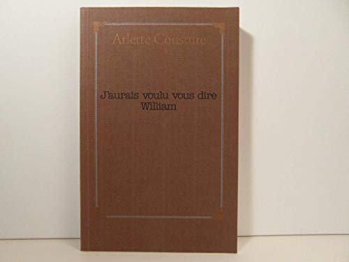 Beispielbild fr J'aurais voulu vous dire William. zum Verkauf von Librairie Vignes Online