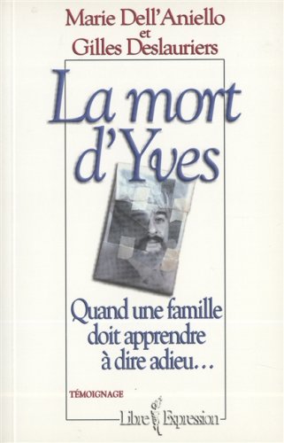 Stock image for Mort d'Yves : Quand une Famille Doit Apprendre a Dire Adieu for sale by Better World Books