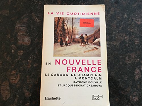 Stock image for La vie quotidienne en nouvelle france for sale by Better World Books Ltd