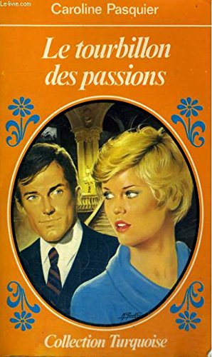 Beispielbild fr Le tourbillon des passions (Collection Turquoise) zum Verkauf von Better World Books Ltd