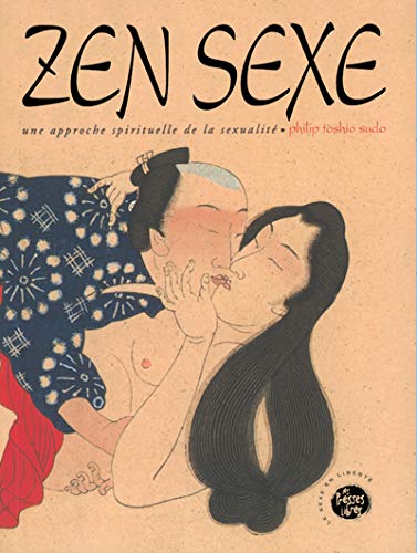 Imagen de archivo de Zen sexe une approche spirituelle de la sexualit a la venta por medimops