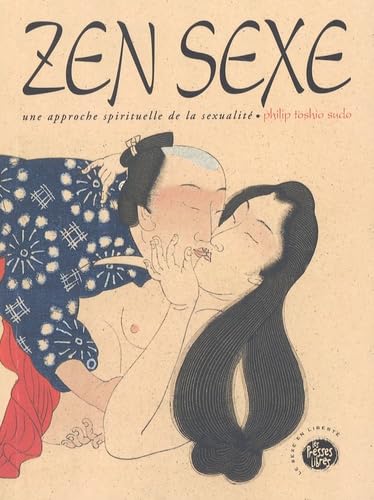 Stock image for Zen sexe une approche spirituelle de la sexualit for sale by medimops