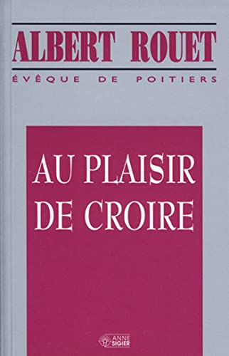Stock image for Au Plaisir de Croire for sale by Librairie Th  la page