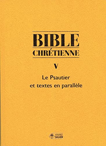 9782891293419: Bible chrtienne Coffret en 2 volumes : Tome 5, Le Psautier et textes en parallle ; Tome 5*, Exgse et commentaires des Pres de l'Eglise