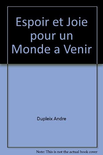 Beispielbild fr Espoir et Joie pour un Monde a Venir zum Verkauf von Ammareal
