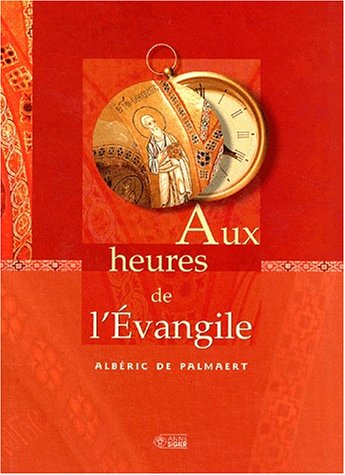 Beispielbild fr Aux heures de l'Evangile zum Verkauf von Ammareal