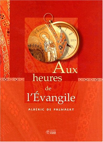 Imagen de archivo de Aux heures de l'Evangile a la venta por Ammareal