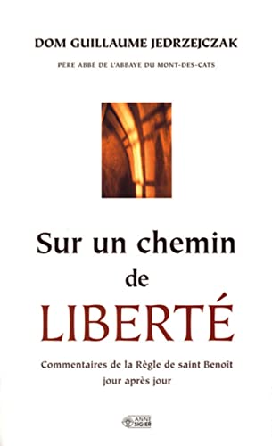 9782891295185: Sur un chemin de libert: Commentaires de la Rgle de saint Benot jour aprs jour