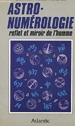 9782891325363: Astro-Numrologie,reflet et miroir de l'homme