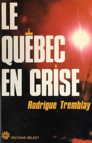 Imagen de archivo de Le Qubec en crise a la venta por Librairie Le Nord