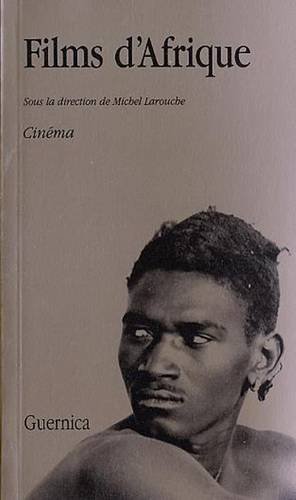 Stock image for Films D'Afrique: Sous La Direction De Michel Larouche for sale by B-Line Books