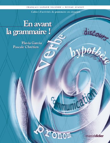 Beispielbild fr En Avant la Grammaire! : Francais, Langue Seconde, Niveau Avance: Cahier D'activites de Grammaire en Situation zum Verkauf von Better World Books
