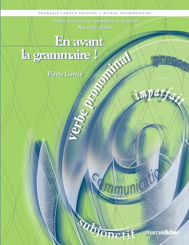 Stock image for En Avant la Grammaire! : Cahier D'activits de Grammaire en Situation, Franais Langue Seconde, Niveau Intermdiaire for sale by Better World Books