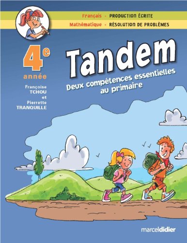 Stock image for Tandem : Deux Comptences Essentielles Au Primaire: Francais, Production crite, Mathmatiques, Rsolution de Problemes for sale by Better World Books