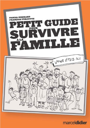 Beispielbild fr Petit Guide Pour Survivre  la Famille zum Verkauf von Better World Books