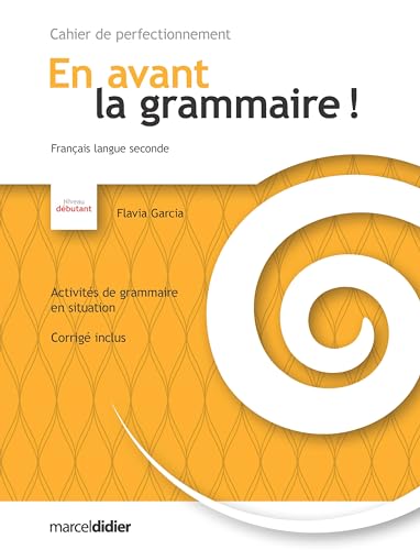 Stock image for En Avant la Grammaire! Cahier de Perfectionnement Niveau Dbutant for sale by GF Books, Inc.